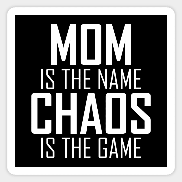 Mom is the name Chaos is the game Sticker by Horisondesignz